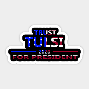 trust tulsi for president 2020 Sticker